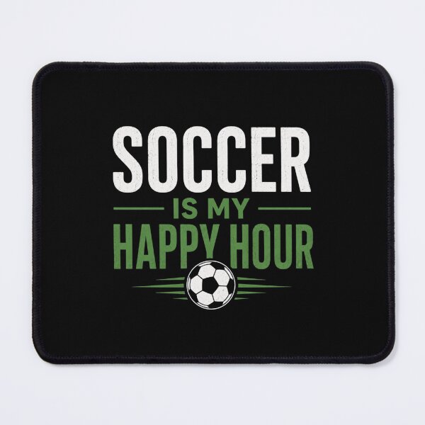 Item preview, Soccer Is My Happy Hour Sports Fan Design designed and sold by BunBuntheDog-.