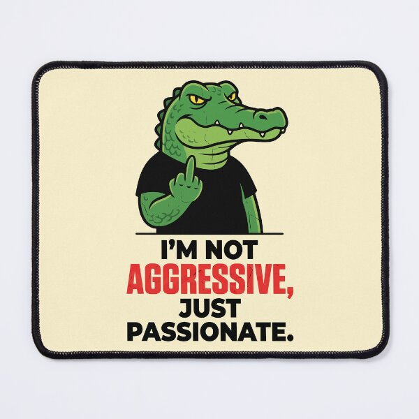 Item preview, Not Aggressive, Just Passionate designed and sold by Amir Faysal.