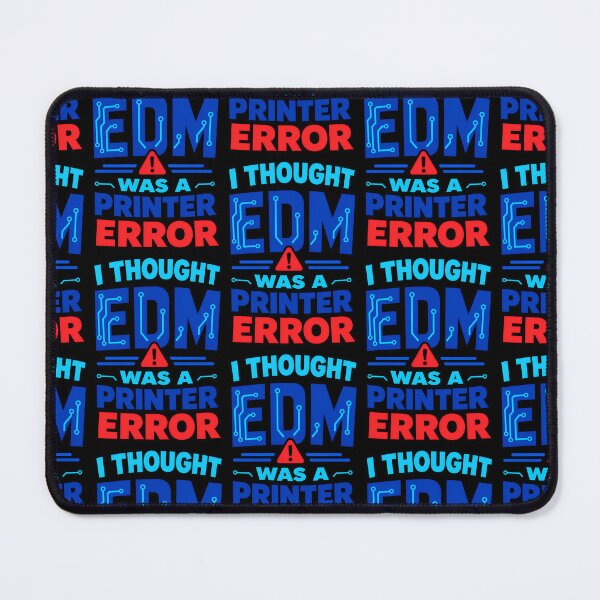 Item preview, I Thought EDM Was A Printer Error Funny Tech Music Quote designed and sold by TeeTimeTreasure.