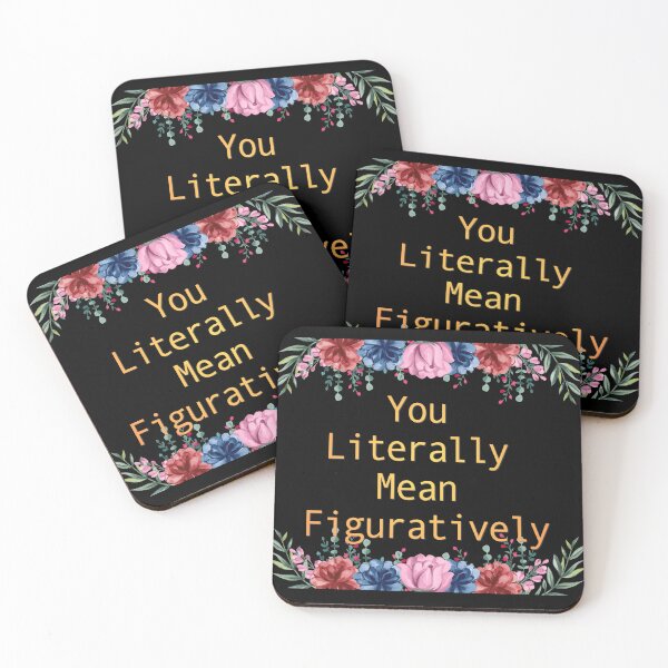 Item preview, Funny Sarcastic Quote Gift for Book Lovers and Teachers You Literally Mean Figuratively Cute Floral Typography designed and sold by Im-Ara.