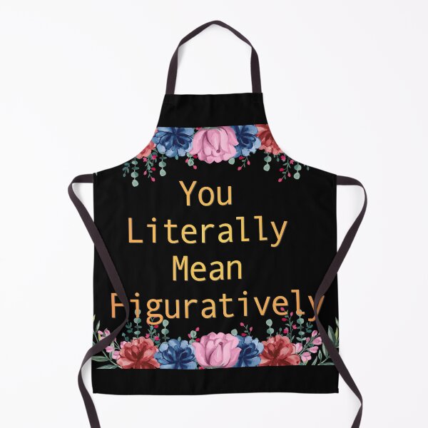 Item preview, Funny Sarcastic Quote Gift for Book Lovers and Teachers You Literally Mean Figuratively Cute Floral Typography designed and sold by Im-Ara.