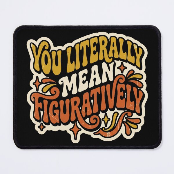 Item preview, Vintage Grammar Police Quote Graphic You Literally Mean Figuratively designed and sold by Im-Ara.