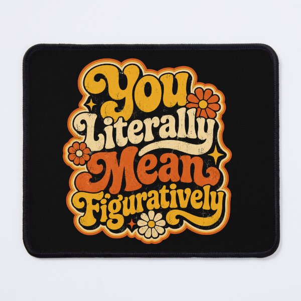 Item preview, You Literally Mean Figuratively Vintage Grammar Police Quote Graphic designed and sold by Im-Ara.