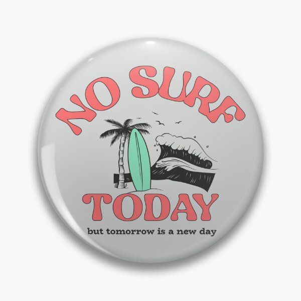 Item preview, No Surf Today designed and sold by Noydee Red Salavan.