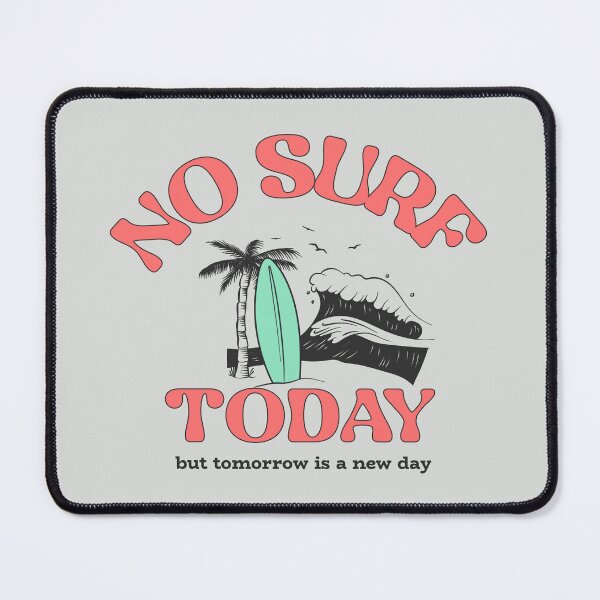 Item preview, No Surf Today designed and sold by Noydee Red Salavan.