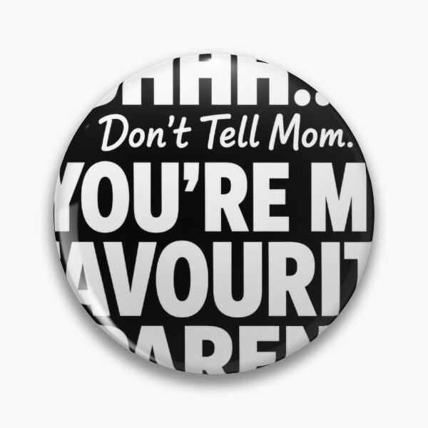 Item preview, Shhh... Don't Tell Mom | You're My Favourite Parent Funny Family Gift Sticker designed and sold by astersgraphics.