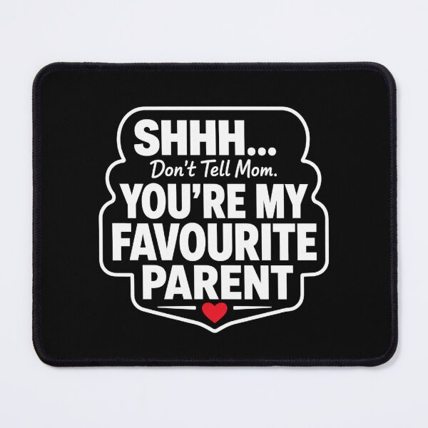 Item preview, Shhh... Don't Tell Mom | You're My Favourite Parent Funny Family Gift Sticker designed and sold by astersgraphics.