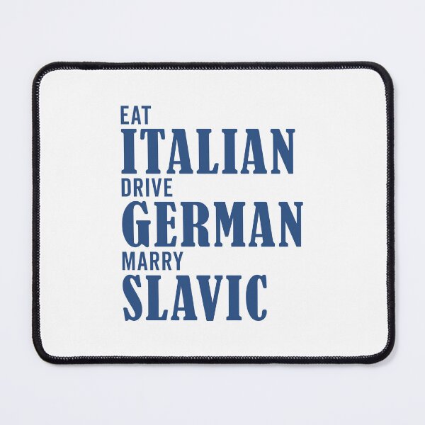 Item preview, Eat Italian Drive German Marry Slavic Funny designed and sold by nosu-art-pod.