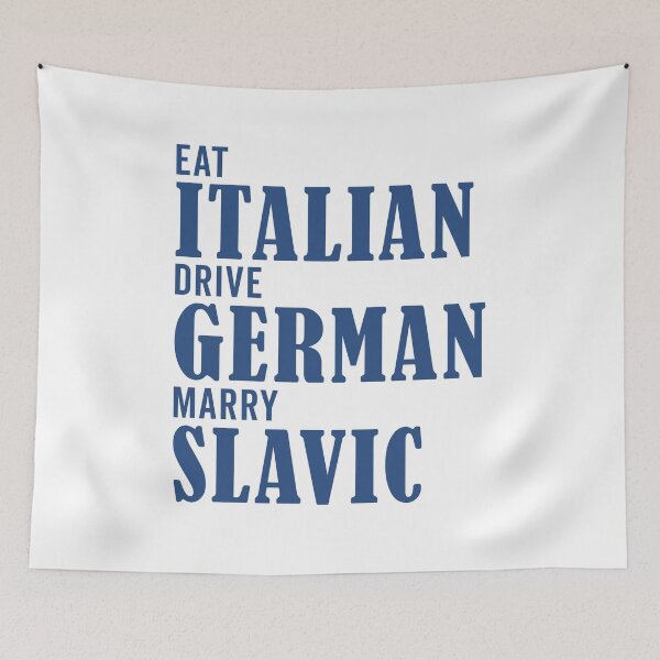 Item preview, Eat Italian Drive German Marry Slavic Funny designed and sold by nosu-art-pod.