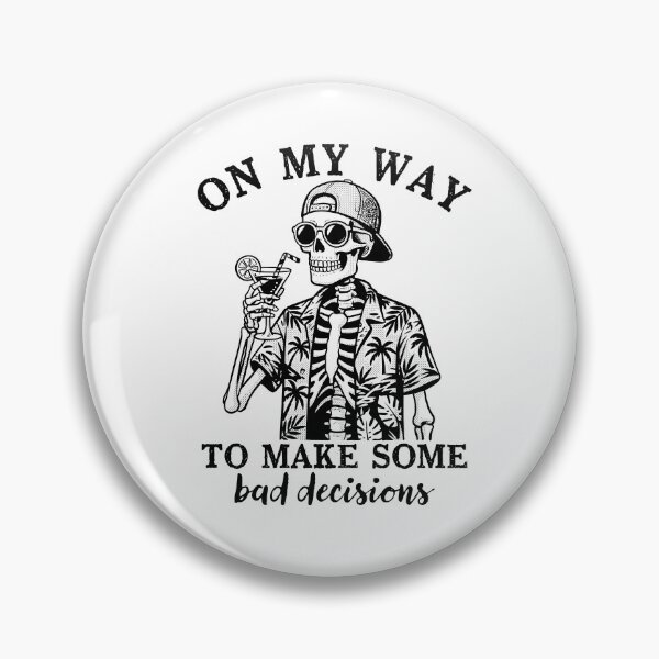 Item preview, On My Way To Making Some Bad Decisions Funny Skeleton designed and sold by nosu-art-pod.