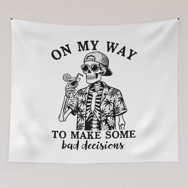 Item preview, On My Way To Making Some Bad Decisions Funny Skeleton designed and sold by nosu-art-pod.
