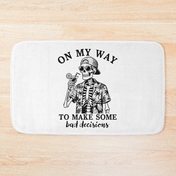 Item preview, On My Way To Making Some Bad Decisions Funny Skeleton designed and sold by nosu-art-pod.