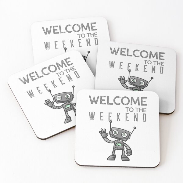 Item preview, Welcome to the Weekend with cute Robot (in dark) designed and sold by Noydee Red Salavan.