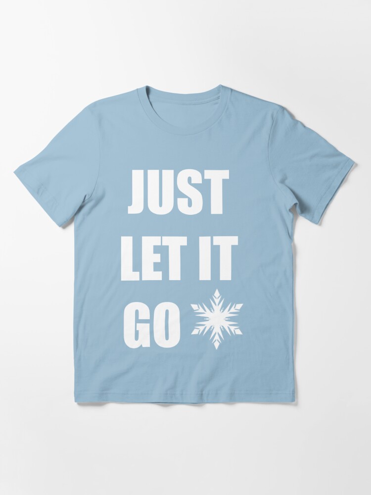 just let it go shirt