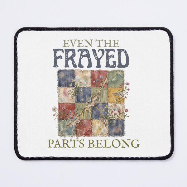 Item preview, Even the frayed parts belong - faux patchwork quilting self love designed and sold by LAJdesigns.