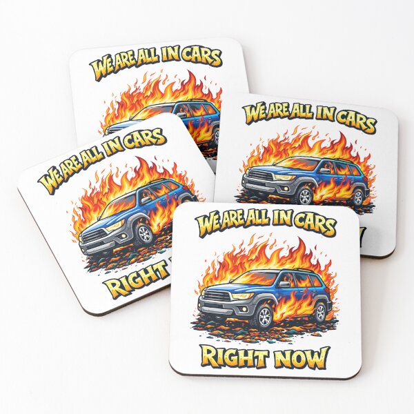 Item preview, We Are All In Our Cars Right Now - Funny designed and sold by devonclemon.
