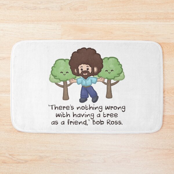 Item preview, Bob Ross Quotes There's nothing wrong with having a tree as a Friend designed and sold by Khotekmei.