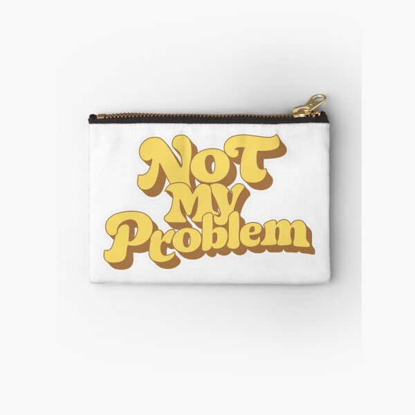 Item preview, Not My Problem  designed and sold by La-Ong-Dao.
