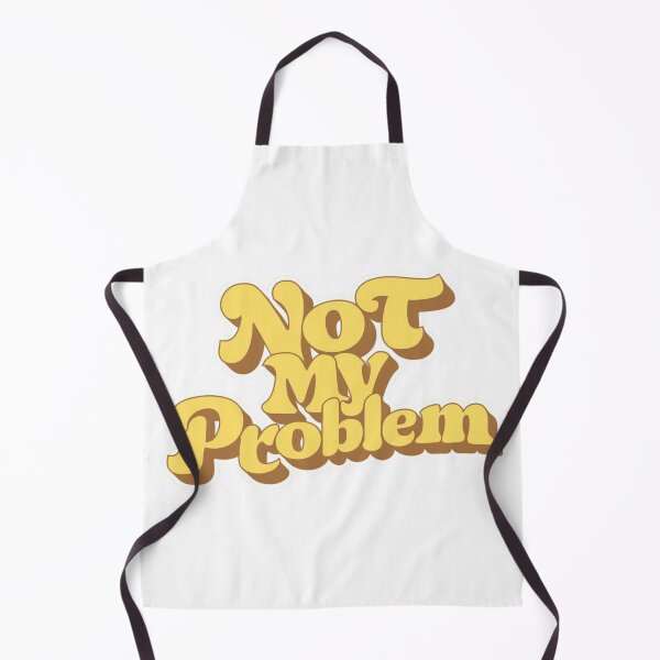 Item preview, Not My Problem  designed and sold by La-Ong-Dao.