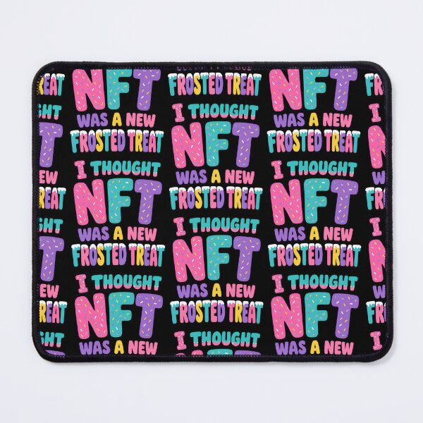 Item preview, I Thought NFT Was A New Frosted Treat Funny Quote designed and sold by TeeTimeTreasure.