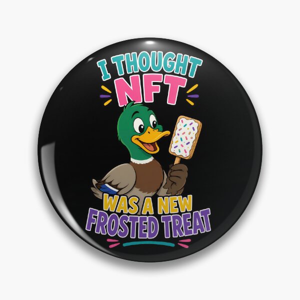 Item preview, I Thought NFT Was A New Frosted Treat Funny Duck designed and sold by TeeTimeTreasure.
