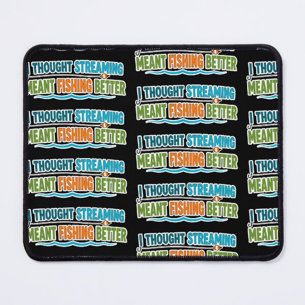 Item preview, I Thought Streaming Meant Fishing Better Funny Quote designed and sold by TeeTimeTreasure.