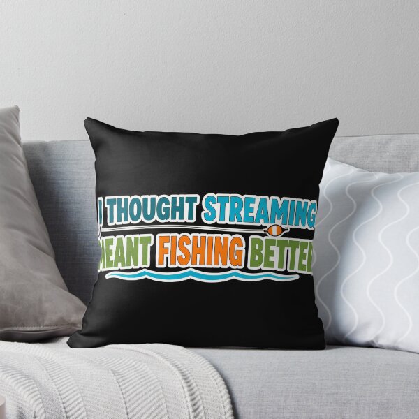 Item preview, I Thought Streaming Meant Fishing Better Funny Quote designed and sold by TeeTimeTreasure.