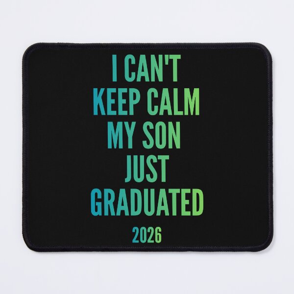 Item preview, I can't keep calm. My son just graduated designed and sold by zuczekgti.