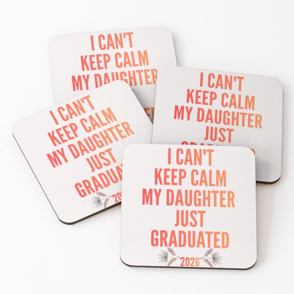 Item preview, I can't keep calm. My daughter just graduated designed and sold by zuczekgti.