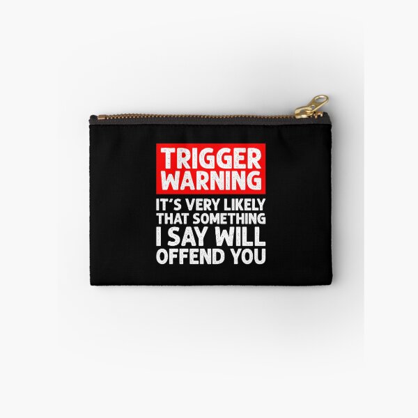 Item preview, Trigger Warning, Its Very Likely That Something I Say Will Offend You - Sarcasm Politically Incorrect Saying designed and sold by asyanavirgifa.