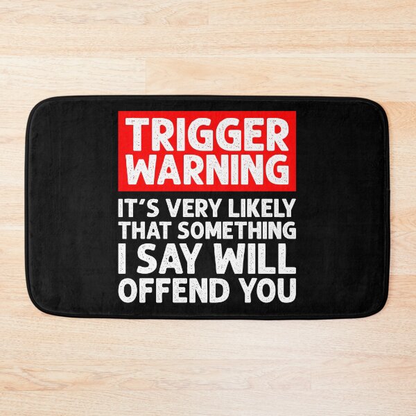 Item preview, Trigger Warning, Its Very Likely That Something I Say Will Offend You - Sarcasm Politically Incorrect Saying designed and sold by asyanavirgifa.