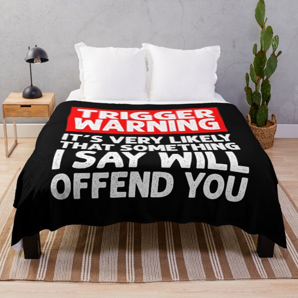 Item preview, Trigger Warning, Its Very Likely That Something I Say Will Offend You - Sarcasm Politically Incorrect Saying designed and sold by asyanavirgifa.