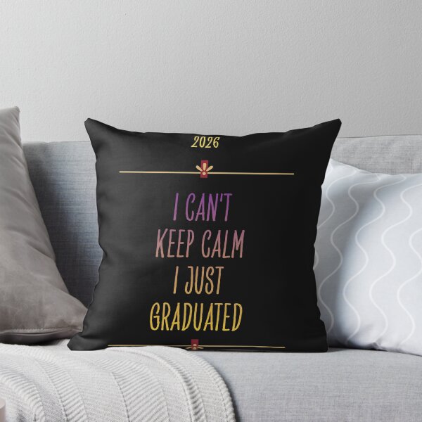 Item preview, I can't keep calm I just graduated designed and sold by zuczekgti.