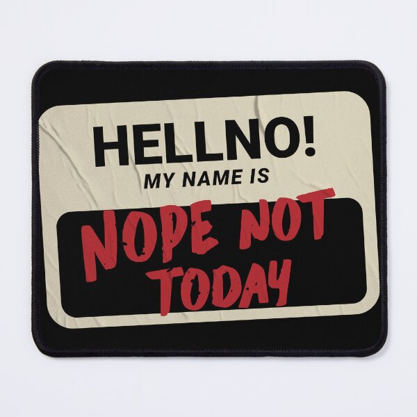 Item preview, Hell No My Name Is Nope Not Today Funny Sarcastic Graphic Design designed and sold by 1timelab.