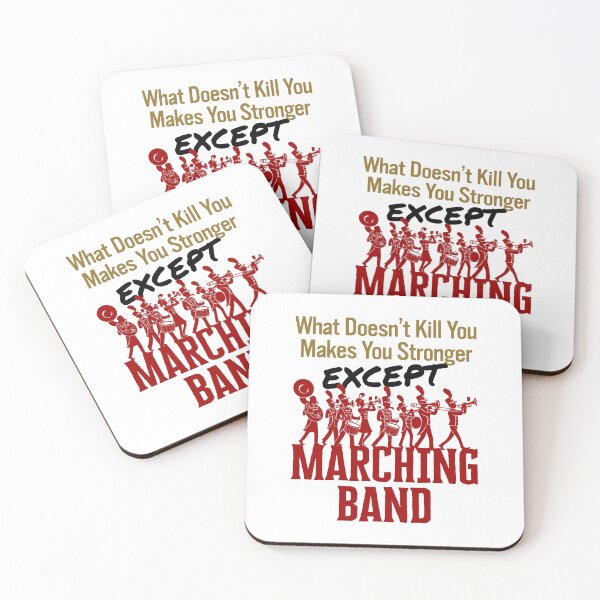Item preview, What Doesn't Kill You Makes You Stronger Except Marching Band designed and sold by jaygo.