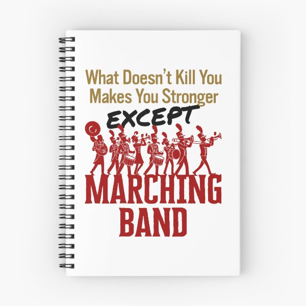 Item preview, What Doesn't Kill You Makes You Stronger Except Marching Band designed and sold by jaygo.