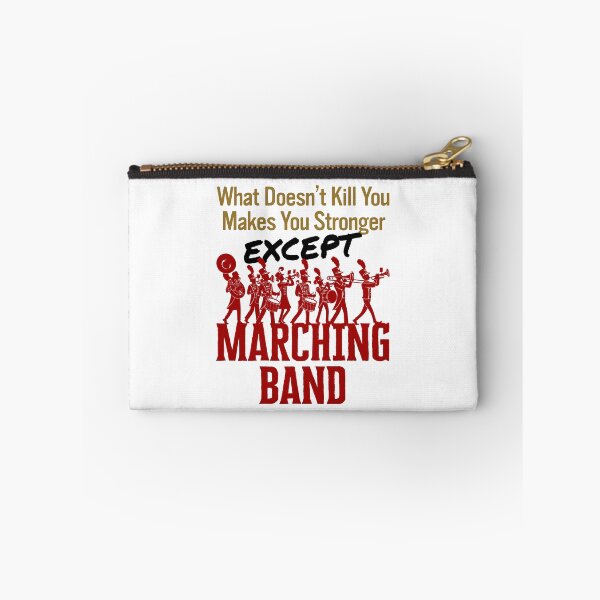 Item preview, What Doesn't Kill You Makes You Stronger Except Marching Band designed and sold by jaygo.