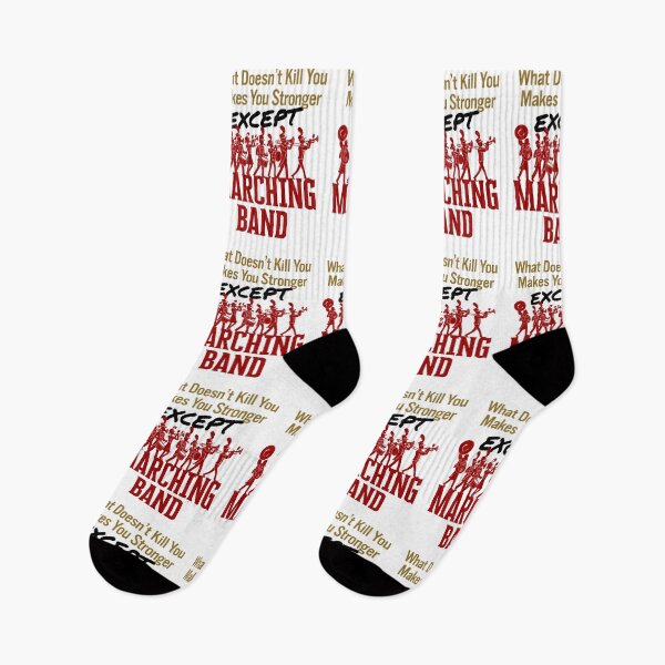 Item preview, What Doesn't Kill You Makes You Stronger Except Marching Band designed and sold by jaygo.