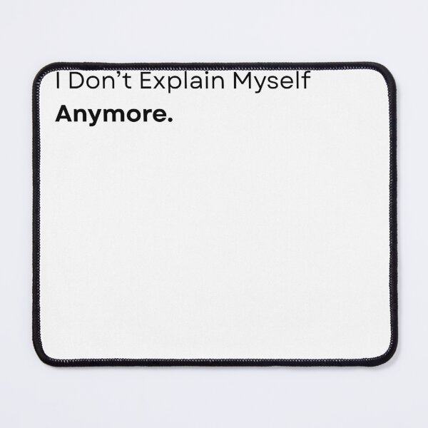 Item preview, I Don’t Explain Myself Anymore – Minimalist Quote T-Shirt designed and sold by DigitalKingClub.