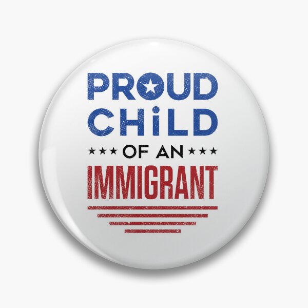 Item preview, Proud Child of an Immigrant designed and sold by jaygo.