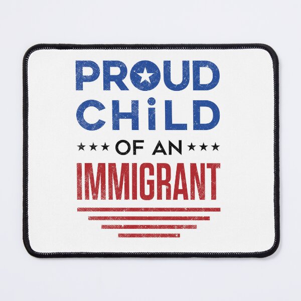 Item preview, Proud Child of an Immigrant designed and sold by jaygo.