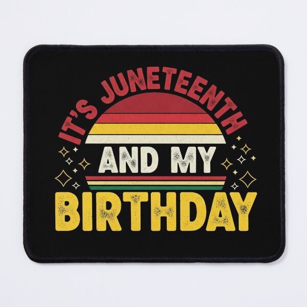 Item preview, It's Juneteenth And My Birthday Simple Funny Celebration designed and sold by Designs-RZ.