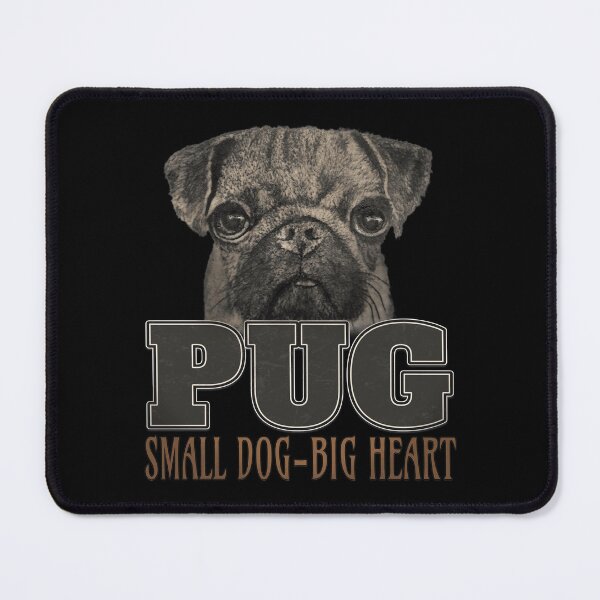 Item preview, PUG - SMALL DOG - BIG HEART designed and sold by RonnyMilleo.