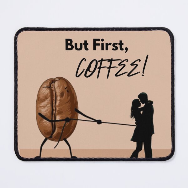 Item preview, But First Coffee - Funny Relationship Meme designed and sold by BooDesignStudio.