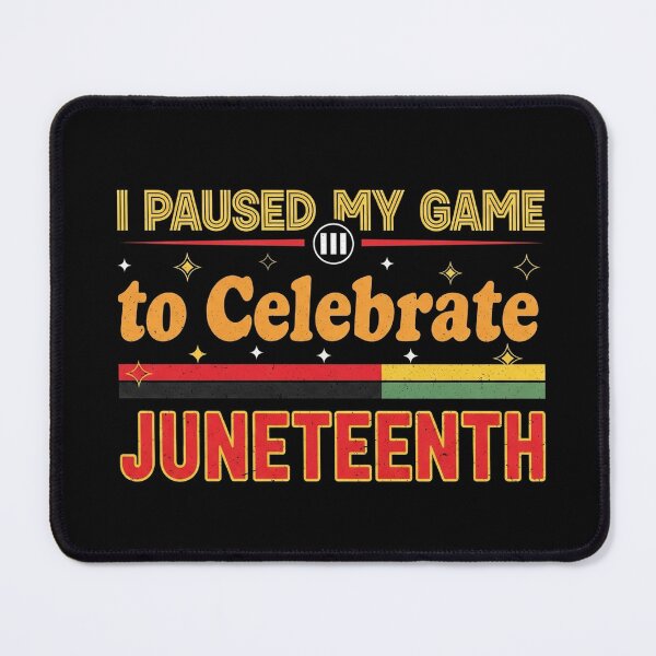 Item preview, I Paused My Game to Celebrate Juneteenth Minimalist Funny designed and sold by Designs-RZ.