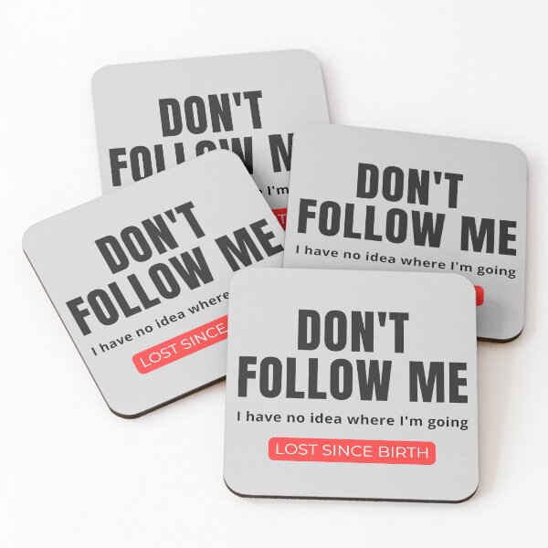 Item preview, Don't Follow Me I Have No Idea Where I'm Going Funny T-Shirt designed and sold by oonproducts.