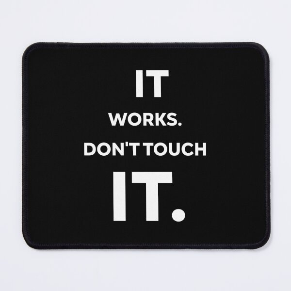 Item preview, It works. Don’t touch it, Unique designed and sold by villacreativa.