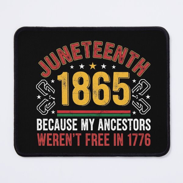 Item preview, Juneteenth 1865 My Ancestors Weren't Free 1776 History designed and sold by Designs-RZ.