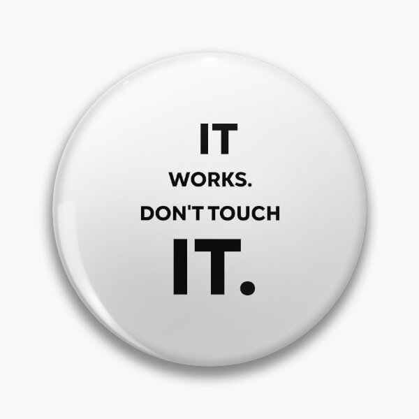 Item preview, It works. Don’t touch it, Unique designed and sold by villacreativa.
