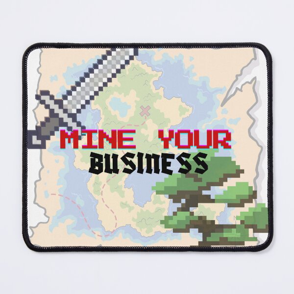 Item preview, Mine Your Business – Funny Minecraft Inspired Gamer Design designed and sold by ravenRM.
